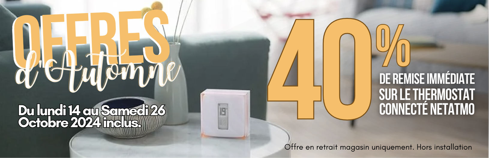 OFFRE D'AUTOMNE : 40% DE REMISE SUR LE NETATMO